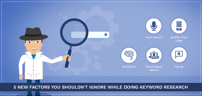 5 New Factors You Shouldn’t Ignore While Doing Keyword Research