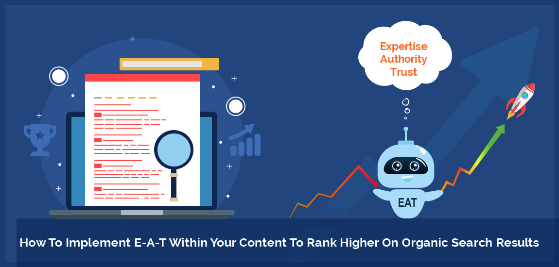 How To Implement E-A-T Within Your Content to Rank Higher on Organic Search Results