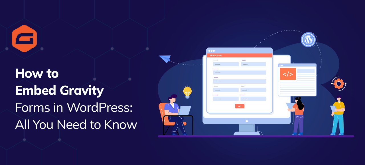 How to Embed Gravity Forms in WordPress: All You Need to Know