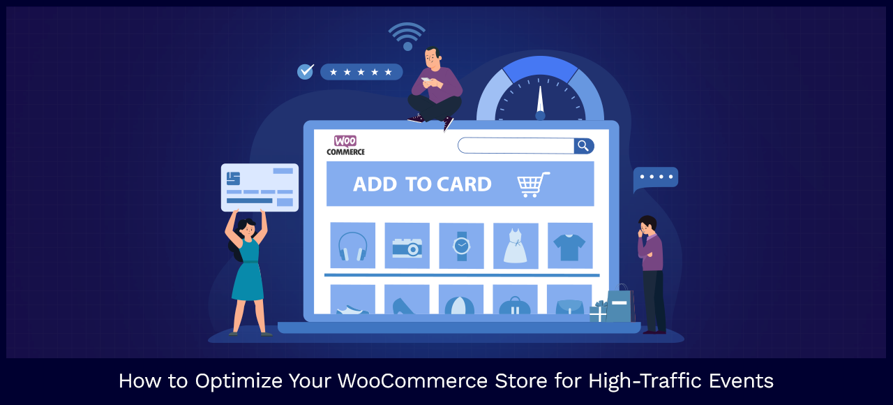 How to Optimize Your WooCommerce Store for High-Traffic Events?