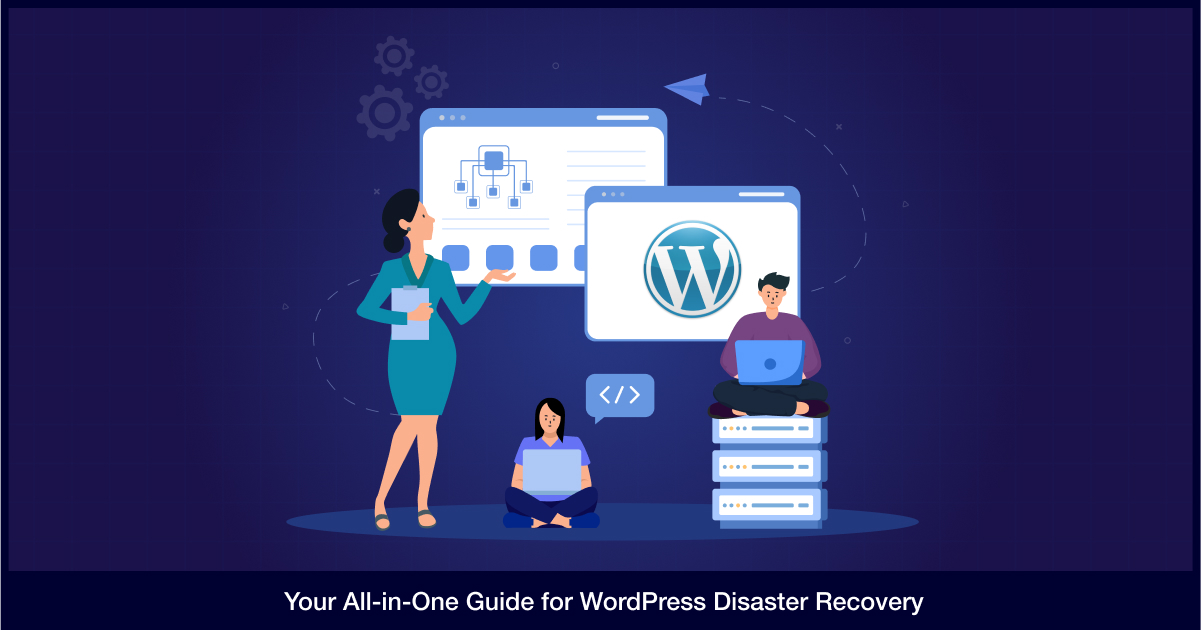 Your All-in-One Guide for WordPress Disaster Recovery