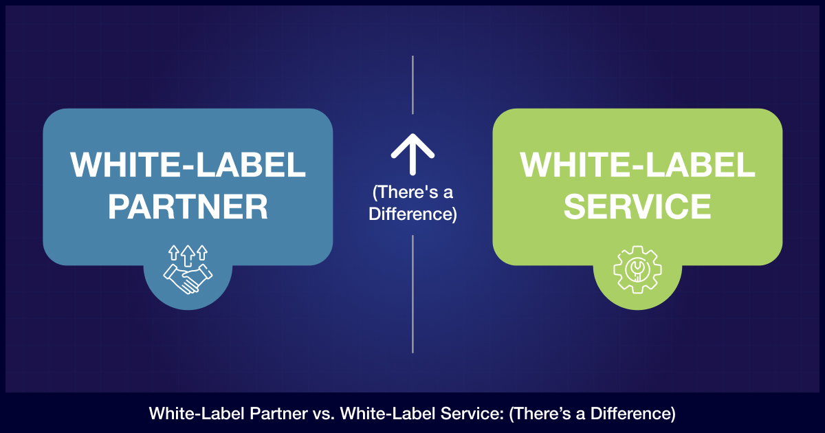 White-Label Partner vs. White-Label Service (There’s a Difference)